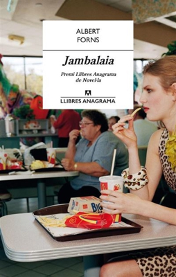 Jambalaia. Premio Llibres Anagrama de Novel·la
