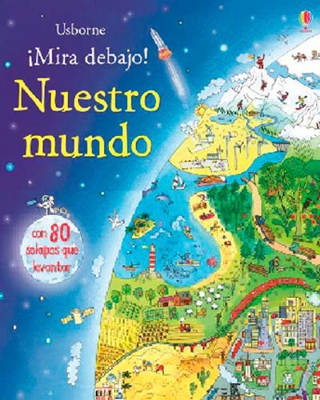 Nuestro mundo. ¡Mira debajo!