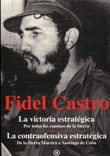 La victoria estratégica: por todos los caminos de la Sierra / La contraofensiva estratégica: de la Sierra Maestra a Santiago de Cuba