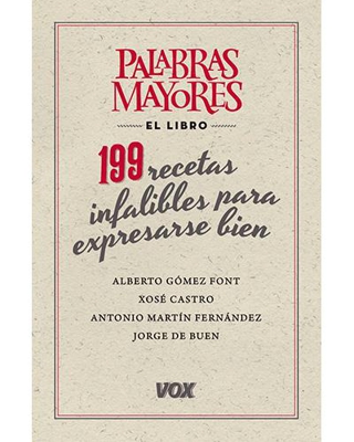 Palabras Mayores: 199 Recetas infalibles para expresarse bien