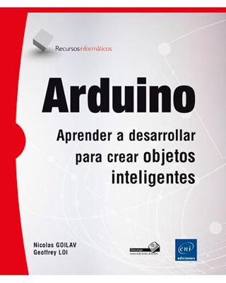 Arduino. Aprender a desarrollar para crear objetos inteligentes