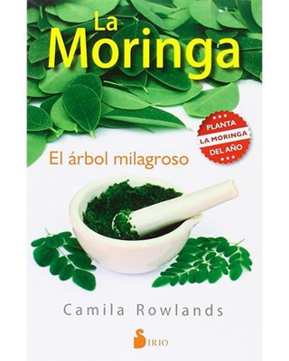 La Moringa. El árbol milagroso