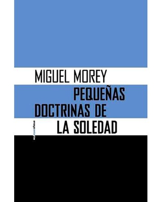 Pequeñas doctrinas de la soledad (2ª edición)