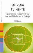 Entrena tu mente. Aprendizaje y desarrollo de tus habilidades en el trabajo en oferta