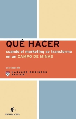 Qué hacer cuando el marketing se transforma en un campo de minas
