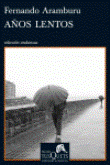Años lentos VII Premio Tusquets Editores de Novela precio