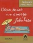 Cómo tener un cuerpo fabuloso