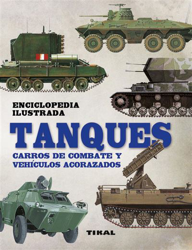 Enciclopedia Ilustrada: Tanques. Carros de combate y vehículos acorazados características