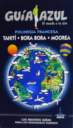 Polinesia francesa. Bora-Bora, Thaití y Moorea. Guía azul en oferta