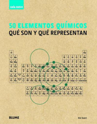 Guía breve: 50 elementos químicos : qué son y qué representan características