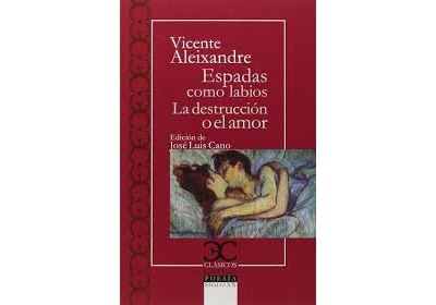 Espadas como labios. La destrucción o el amor