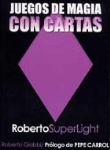 Juegos de magia con cartas. Roberto Superlight