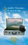 El viajero del siglo. Premio Alfaguara de novela 2009 características