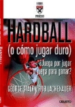 Hardball (o cómo jugar duro)