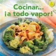 Cocinar a todo vapor