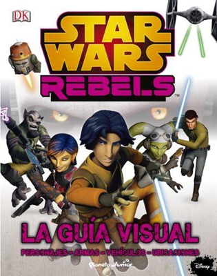 Star Wars Rebels. La guía visual