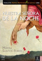 Nuestra señora de la noche. Finalista X Premio Primavera de Novela 2006 en oferta