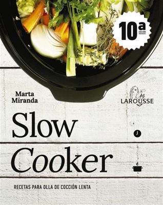 Slow Cooker. Recetas para olla de cocción lenta