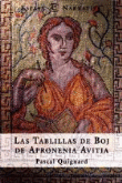 Las tablillas de boj de Apronenia Avitia. Premio Goncourt 2002 en oferta