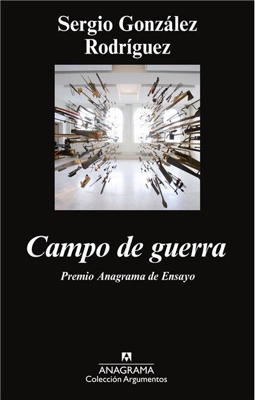 Campo de guerra. Premio Anagrama de Ensayo 2014