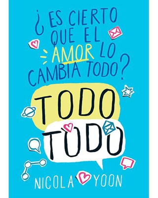 Todo todo. ¿Es cierto que el amor lo cambia todo?