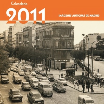 Calendario 2011 Imágenes antiguas de Madrid