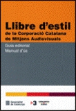 Llibre d'estil de la Corporació Catalana de Mitjans Audiovisuals. Guia editorial. Manual d'ús