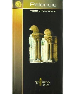 Palencia. Todo el Románico