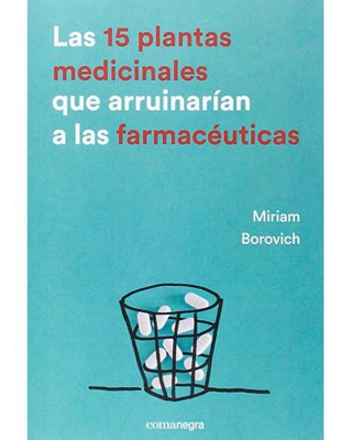 Las 15 plantas medicinales que arruinarían a las farmacéuticas