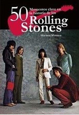 Rolling Stones 50 momentos claves