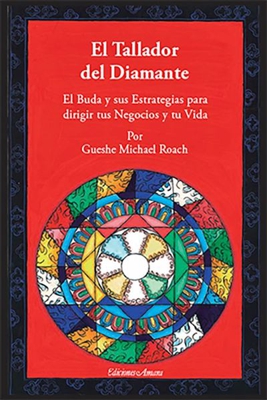 El tallador del diamante. El Buda y sus estrategias para dirigir tus negocios y tu vida