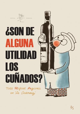 ¿Son de alguna utilidad los cuñados?: Todo Azcona en La codorniz. Volumen II: (1956-1958)