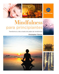 Mindfulness para principiantes. Transforma tu vida a través del poder del mindfulness en oferta