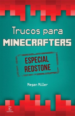 Trucos para Minecrafters. Especial Redstone