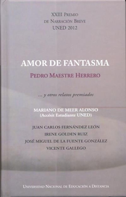 XXIII premio de narración breve UNED 2012. Amor de fantasma... y otros relatos premiados