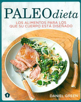 Paleodieta. Los alimentos para los que su cuerpo está diseñado