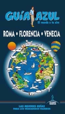 Roma, Florencia y Venecia. Guía azul