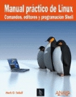 Manual práctico de Linux. Comandos, editores y programación Shell