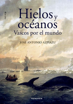 Hielos y océanos. Vascos por el mundo