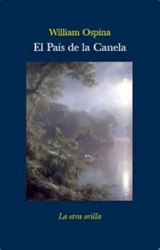 El país de la canela. Premio Rómulo Gallegos 2009 características