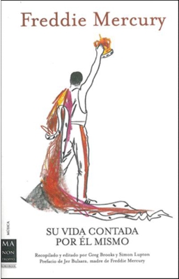 Freddie Mercury. Su vida contada por él mismo