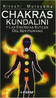 Chakras, Kundalini y las energías sutiles del ser humano