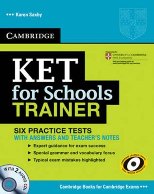 KET for schools trainer with 2 Audio CD with answers and teacher's notes