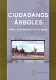 Ciudadanos árboles. Guía de los árboles de Zaragoza