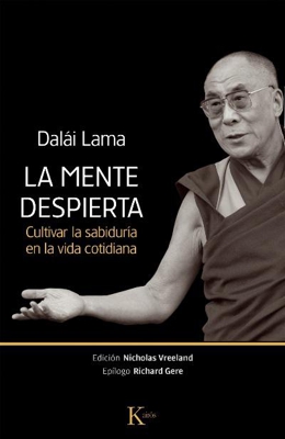 La mente despierta. Cultivar la sabiduría en la vida cotidiana