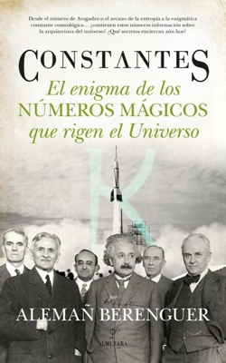 Constantes. El enigma de los números mágicos que rigen el Universo