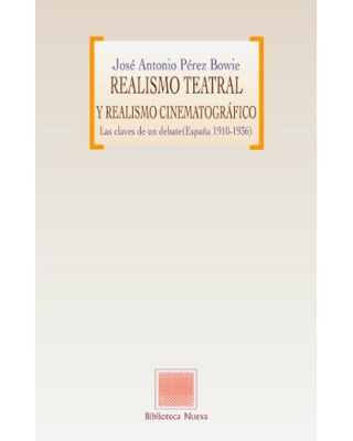 Realismo teatral y realismo cinematográfico  - Las claves de un debate - 1910-1936