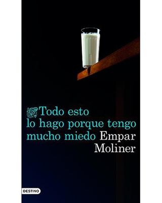 Todo esto lo hago porque tengo mucho miedo