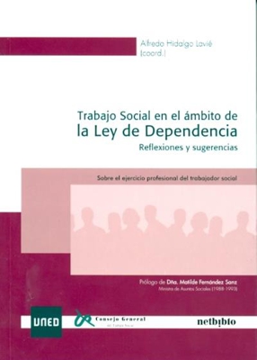 Trabajo social en el ámbito de la ley de dependencia. Reflexiones y sugerencias. Sobre el ejercicio profesional del trabajador social