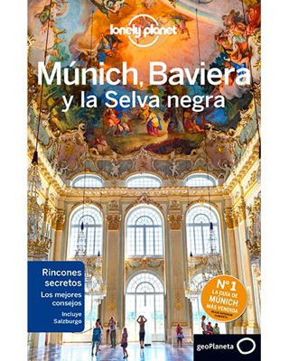 Lonely Planet: Múnich, Baviera y la Selva Negra